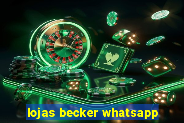 lojas becker whatsapp